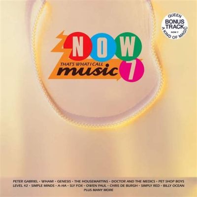 Now That's What I Call Music 7: A Deep Dive into the Modern Music Landscape